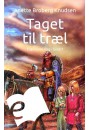 Taget til træl (Trællenes ring 1) - E-bog