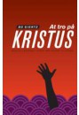 At tro på Kristus