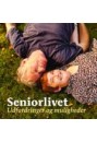 Seniorlivet - udfordringer og muligheder
