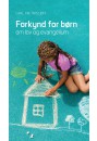 Forkynd for børn - om lov og evangelium