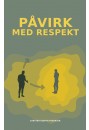 Påvirk med respekt