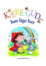 Kære Gud ... hør lige her