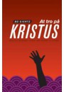 At tro på Kristus