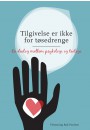 Tilgivelse er ikke for tøsedrenge