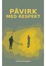 Påvirk med respekt