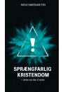 Sprængfarlig kristendom - i verden men ikke af