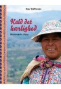 Kald det kærlighed - Missionærliv i Peru