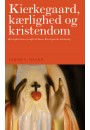Kierkegaard, kærlighed og kristendom - 2. udgave