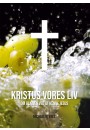 Kristus vores liv - Om glæden ved at kende Jesus