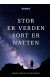Stor er verden sort er natten